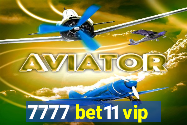 7777 bet11 vip